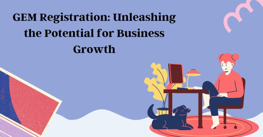 GEM Registration: Unleashing the Potential for Business Growth